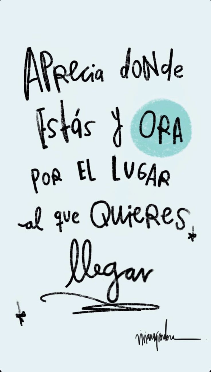 Aprecia donde estás y ora por el lugar al que quieres llegar ☝
