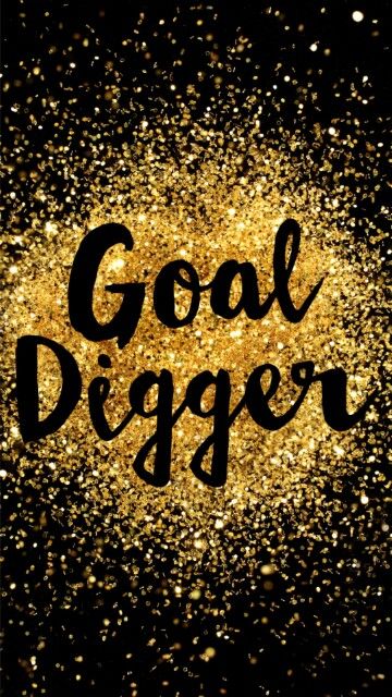 Goal Digger Wallpaper from Snapchat- Anna Mei K More