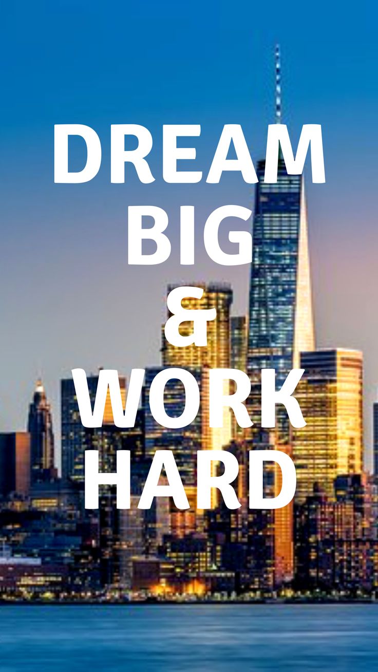 Dream big and work hard. If you want to achieve something, work as hard as you can for it.