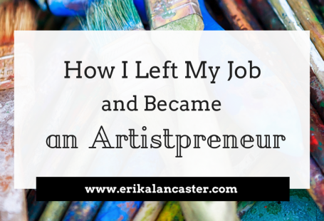 How I Left My Job to Become a Full-Time Artist- How I became an artist, solopreneur, working artist, creative entrepreneur + Tips for artistic success  #artbiz #artist