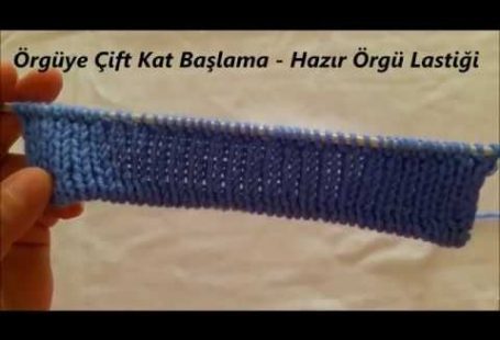 Örgüye Çift Kat Başlama - Hazır Örgü Lastiğinin Yapılışı