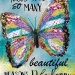 There Are So Many Beautiful Reasons Art Print #framesandborders There Are So Many Beautiful Reasons To Be Happy