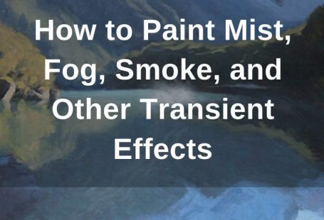 how to paint mist, fog, smoke, and other transient effects
