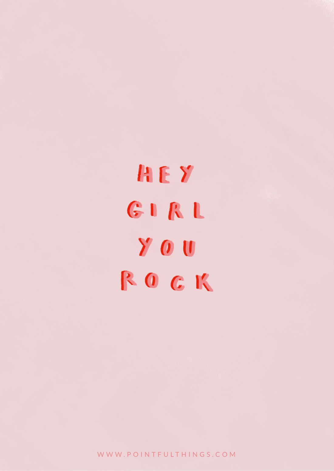 Free printable | International Women's Day Card - Pointful things | Hey Girl, You Rock. Happy International Women's day. Send this card to the amazing women in your life!