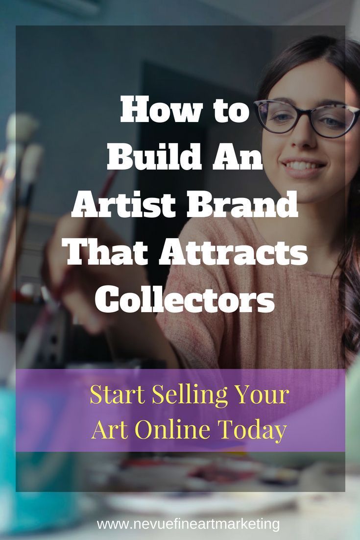 How to Build An Artist Brand That Attracts Collectors. Tips on how to build a brand that will help you to separate yourself from all of the other artists selling art online. #nevuefineartmarketing #artist #artistselling 
