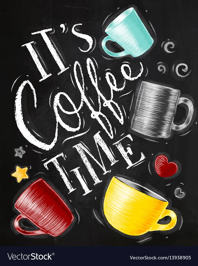 Poster coffee time chalk Royalty Free Vector Image