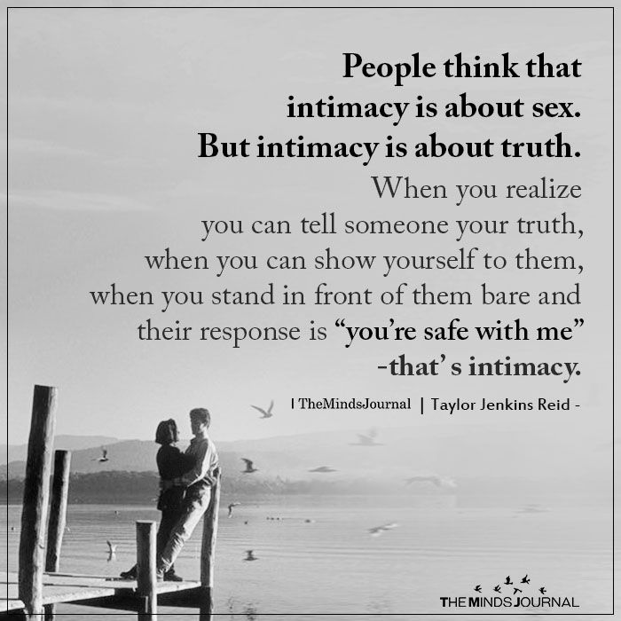 People Think That Intimacy Is About Sex - <a href=