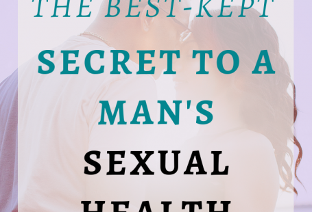 The Best-Kept Secret To A Man's Sexual Health