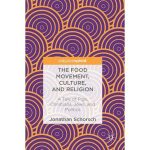 The Food Movement, Culture, and Religion : A Tale of Pigs, Christians, Jews, and Politics