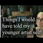 Things I would tell my younger artist self - Art tips w/ Lachri