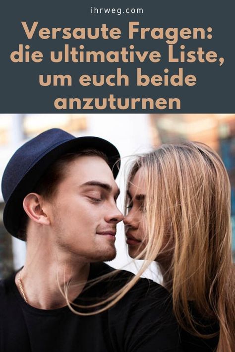 Versaute Fragen: die ultimative Liste, um euch beide anzuturnen