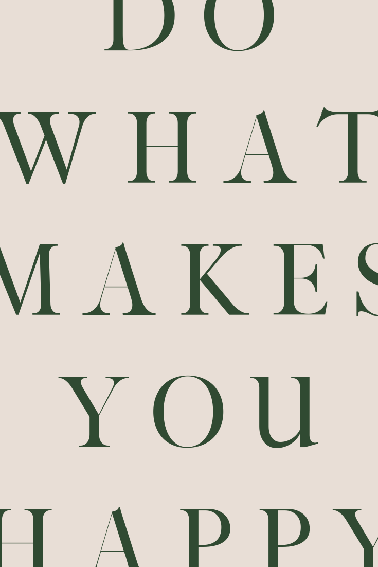 o what makes you happy - free wallpapers - Dragonfly Ave | Typography graphic design inspirational + motivational quote - designed in Canva by Dragonfly Ave. Dragonfly Ave is a creative design studio + lifestyle brand empowering you to build your business, live well + do what makes you happy. forest green + beige color palette perfect for brand board!