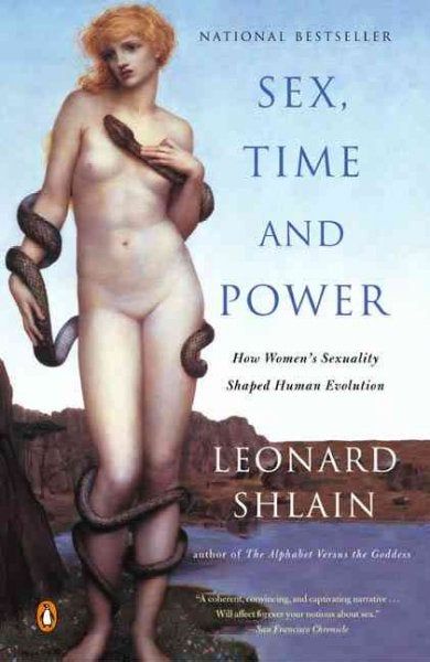 Sex, Time, and Power: How Women's Sexuality Shaped Human Evolution Paperback – August 3, 2004 by Leonard Shlain (Author) Theorizes about a profound change in prehistoric female sexuality that gave way to the emergence of As in the bestselling The Alphabet Versus the Goddess, Leonard Shlain’s provocative new book promises to change the way readers view themselves and where they came from. Sex, Time, and Power offers a tantalizing answer to an age-old question: Why did big-brained Homo sapiens suddenly emerge some 150,000 years ago? The key, acco