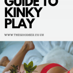 A Couples Guide to Kinky Play: 10 Steps to Bondage and Kink