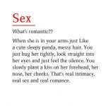 Sex  What's romantic??  When she is in your arms just Like a cute sleepy panda, messy hair.