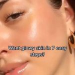 How to get glowy skin in 7 easy steps