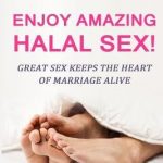 Sex just got HOTTER, STEAMIER and HALAL Do you want stronger, more intense orgasms? AND to make each encounter leave her begging for more at the same time? Do you want to learn to last longer, and be the best she