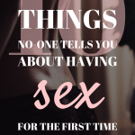 10 Things No-one Tells You About Having Sex for the First Time