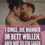 7 Dinge, die Männer im Bett wollen, aber nur selten sagen