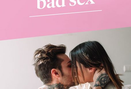 Every Woman’s Guide to Never Having Bad Sex Again