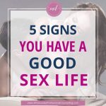 5 Signs of a Good Sex Life
