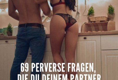 69 perverse Fragen, die du deinem Partner stellen kannst, um euer Sexleben aufzupeppen