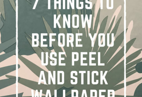7 Things to Know Before You Use Peel and Stick Wallpaper