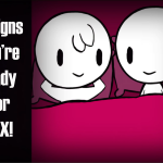 5 Signs You're Ready for Sex!