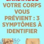 Avant une crise cardiaque, votre corps vous préviendra: 3 symptômes sont identifiables - Esprit & Santé