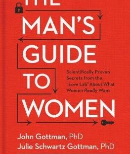 The Man's Guide to Women: Scientifically Proven Secrets from the Love Lab about What Women Really Want - Hardcover
