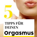 Wie bekomme ich einen Orgasmus? 5 einfache Tipps, die helfen!
