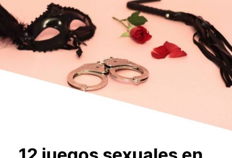 12 juegos sexuales en pareja para aumentar la pasión - TuInfoSalud