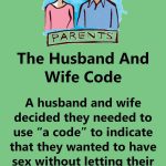 A Husband And Wife Decided They Needed To Use “A Code”