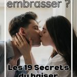 Comment embrasser ? Les 19 Secrets du baiser parfait !