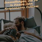 Die 10 heißesten Sexstellungen, die du in diesem Jahr ausprobieren solltest