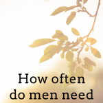 How Often Do Men Need to Have Sex?