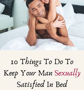 How To Keep Your Man Happy In Bed