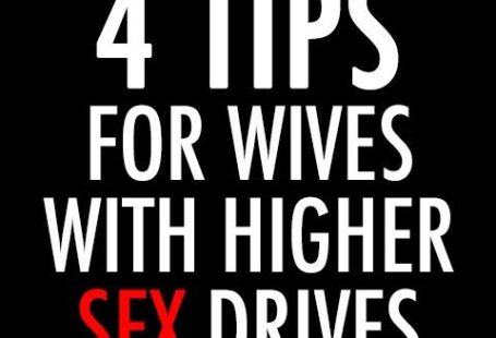 4 Tips For Wives With Higher Sex Drives - MARRIAGE AFTER GOD