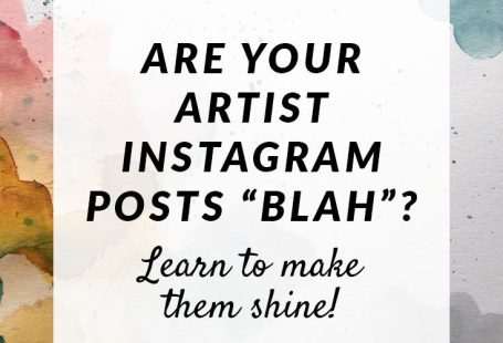 Are your Artist Instagram Posts “Blah”? Learn to Make Them Shine.
