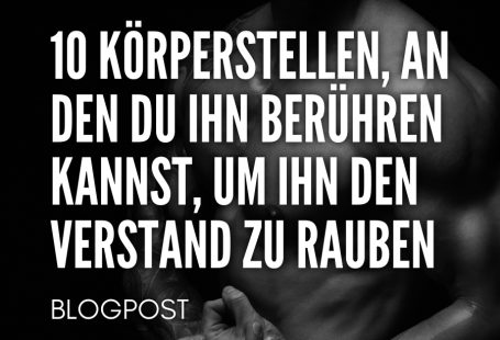 Das sind die erogenen Körperstellen eines Mannes