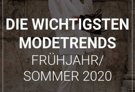 Die wichtigsten Modetrends im Frühjahr & Sommer 2020