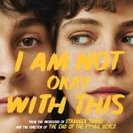 Netflix's I Am Not Okay With This Is a Delightful Combo of Sex Education and Stranger Things