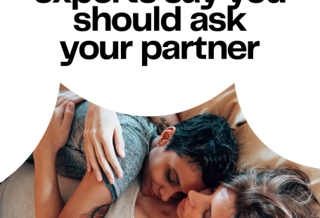 The 22 Sex Questions Experts Say You Should Ask Your Partner