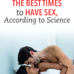 The Best Times To Have Sex, According To Science