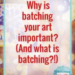 Why Batching Your Art Is Important