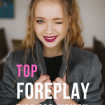 How to Foreplay: Tips For Women