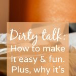 How to talk dirty and why talking dirty can be good for you