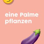 Von Nageln bis Vögeln: 66 großartige Umschreibungen für Sex