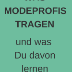 Was Modeprofis tragen