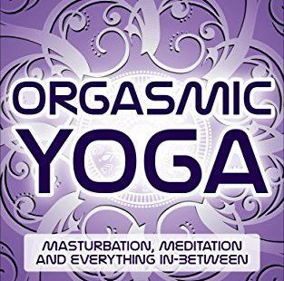 Order Book – Orgasmic Yoga: Masturbation, Meditation and Everything In-Between